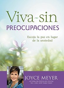 Descargar Viva sin preocupaciones: Escoja la paz en lugar de la ansiedad pdf, epub, ebook