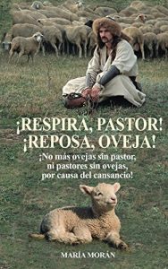 Descargar ¡Respira, Pastor! ¡Reposa, Oveja! pdf, epub, ebook