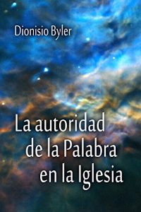 Descargar La autoridad de la Palabra en la Iglesia pdf, epub, ebook