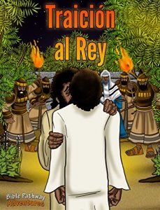 Descargar Traición al Rey (Jesús): Historias Bíblicas para Niños y Padres (Series de la Verdad versus la Tradición nº 8) pdf, epub, ebook