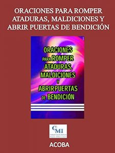 Descargar Oraciones para romper ataduras, maldiciones y abrir puertas de bendición pdf, epub, ebook