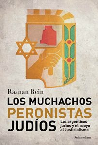 Descargar Los muchachos peronistas judíos: Los argentinos judíos y el apoyo al Justicialismo pdf, epub, ebook