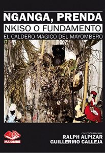 Descargar NGANGA, PRENDA, NKISO O FUNDAMENTO: EL CALDERO MÁGICO DEL MAYOMBERO (Colección Maiombe nº 7) pdf, epub, ebook