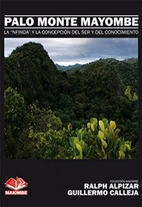 Descargar Palo Monte Mayombe: La “Nfinda” y la Concepción del Ser y del Conocimiento (Colección Maiombe nº 1) pdf, epub, ebook