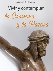 Descargar Vivir y contemplar la Cuaresma y la Pascua pdf, epub, ebook