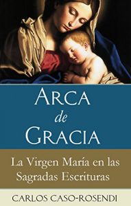 Descargar Arca de Gracia: La Virgen Maria en la Biblia pdf, epub, ebook