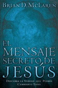Descargar El mensaje secreto de Jesús: Descubra la verdad que podría cambiarlo todo pdf, epub, ebook