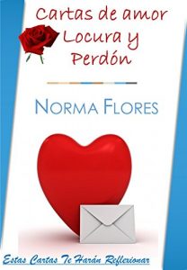Descargar CARTAS DE AMOR LOCURA Y PERDÓN: ESTAS CARTAS TE HARÁN REFLEXIONAR pdf, epub, ebook