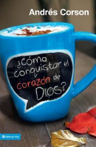 Descargar ¿Cómo conquistar el corazón de Dios? pdf, epub, ebook