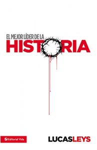 Descargar El mejor líder de la historia pdf, epub, ebook