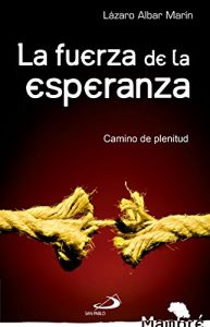 Descargar La fuerza de la esperanza: Camino de plenitud pdf, epub, ebook