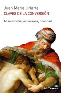 Descargar CLAVES DE LA CONVERSIÓN. Misericordia, esperanza, fidelidad (El Pozo de Siquem) pdf, epub, ebook