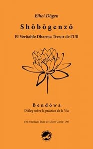 Descargar Shōbōgenzō. El Veritable Dharma Tresor de l’Ull: Bendōwa. Diàleg sobre la pràctica de la Via (Catalan Edition) pdf, epub, ebook