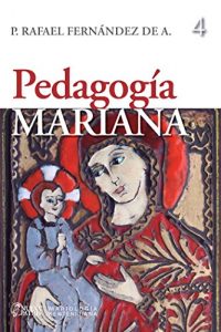 Descargar Pedagogía Mariana: El estilo pedagógico Kentenijiano pdf, epub, ebook