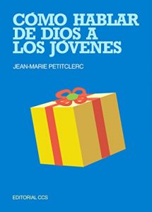Descargar Como hablar de Dios a los jóvenes (Gestos y palabras) pdf, epub, ebook