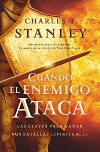 Descargar Cuando el enemigo ataca: Las claves para ganar tus batallas espirituales (Stanley, Charles) pdf, epub, ebook