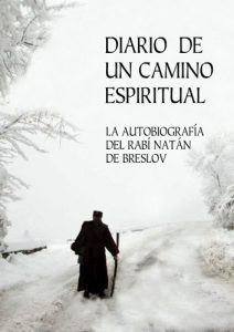 Descargar Diario de un Camino Espiritual (Iemei Moharnat): La Autobiografía del Rabí Natán de Breslov pdf, epub, ebook
