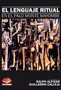Descargar EL LENGUAJE RITUAL EN EL PALO MONTE MAYOMBE (Colección Maiombe nº 2) pdf, epub, ebook