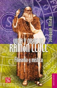 Descargar Vida y obra de Ramón Llull. Filosofía y mística (Breviarios del Fondo de Cultura Economica) pdf, epub, ebook