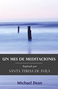 Descargar Un Mes de Meditaciones: Inspirado por Santa Teresa de Ávila pdf, epub, ebook