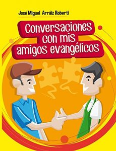 Descargar Conversaciones con mis amigos evangélicos pdf, epub, ebook