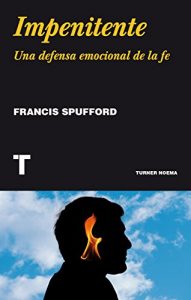 Descargar Impenitente: Una defensa emocional de la fe (Noema) pdf, epub, ebook