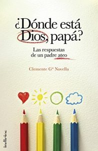 Descargar ¿Dónde está Dios, papá? (Indicios no ficción) pdf, epub, ebook