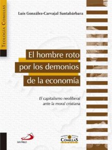Descargar El hombre roto por los demonios de la economía (Teología comillas) pdf, epub, ebook