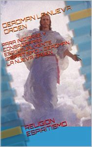 Descargar PARA INICIARSE Y CONSAGRARSE ESPIRITUALMENTE (ESPIRITISMO) – DEADMAN LA NUEVA ORDEN: RELIGION  ESPIRITISMO pdf, epub, ebook