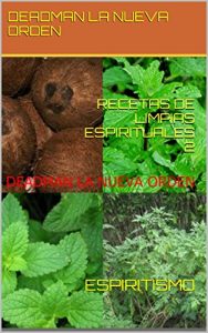 Descargar RECETAS DE LIMPIAS ESPIRITUALES 2: ESPIRITISMO pdf, epub, ebook
