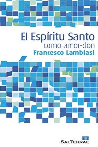 Descargar EL ESPÍRITU SANTO COMO AMOR-DON (Alcance) pdf, epub, ebook