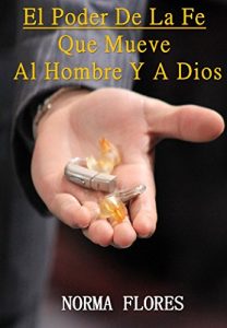 Descargar EL PODER DE LA FE QUE MUEVE AL HOMBRE Y A DIOS pdf, epub, ebook