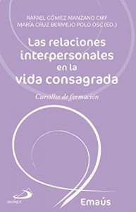Descargar Las relaciones interpersonales en la vida consagrada: Cursillos de formación pdf, epub, ebook