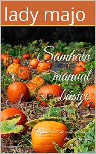 Descargar Samhain manual básico: Manual 101 de como celebrar y vivir este periodo (wicca día a día nº 2) pdf, epub, ebook