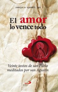 Descargar El amor lo vence todo Veinte textos de san Pablo meditados por san Agustín pdf, epub, ebook