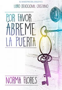 Descargar Por favor, Ábreme la Puerta: EL MAESTRO DEL CIELO N °2 – LIBRO DEVOCIONAL CRISTIANO pdf, epub, ebook