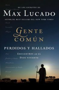 Descargar Gente Común Perdidos y Hallados: Encuentros con el Dios viviente pdf, epub, ebook