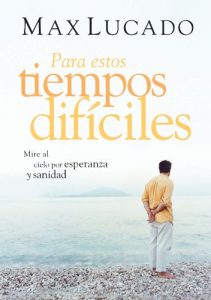 Descargar Para estos tiempos difíciles: Mire al cielo por esperanza y sanidad pdf, epub, ebook