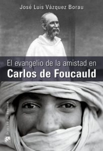 Descargar El evangelio de la amistad en Carlos de Foucauld: 30 (Testigos) pdf, epub, ebook