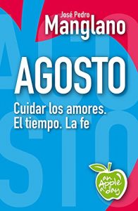 Descargar Agosto: Cuidar los amores. El tiempo. La fe (an Apple a day nº 8) pdf, epub, ebook