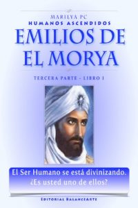 Descargar Emilios De El Morya: Tercera Parte / Libro I (Humanos Ascendidos nº 1) pdf, epub, ebook