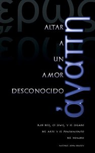 Descargar Altar a un Amor Desconocido: Rob Bell, CS Lewis, y el Legado del Arte y el Pensamiento del Hombre pdf, epub, ebook