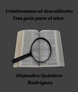 Descargar Cristianismo al descubierto: Una guía para el ateo pdf, epub, ebook