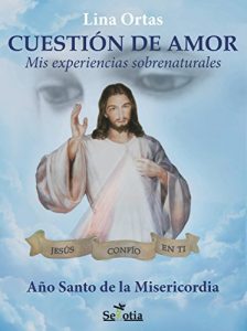 Descargar Cuestión de amor.: Mis experiencias sobrenaturales. pdf, epub, ebook