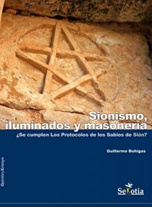 Descargar II. Sionismo, iluminados y masonería: ¿Se cumplen los Protocolos de los Sabios de Sión? (Segundo tomo de trilogía sobre Masonería) pdf, epub, ebook
