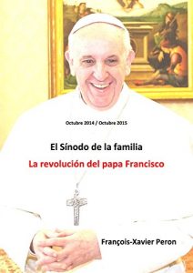 Descargar El Sínodo de la familia: La revolución del papa Francisco pdf, epub, ebook