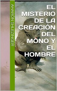Descargar El Misterio de la Creación del Mono y el Hombre pdf, epub, ebook