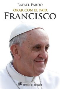 Descargar Orar con el papa Francisco (Hablar con Jesús) pdf, epub, ebook
