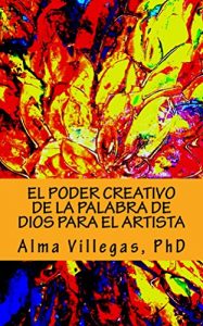 Descargar El poder creativo de la Palabra de Dios para el artista pdf, epub, ebook