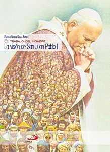 Descargar EL TRABAJO DEL HOMBRE: La visión de san Juan Pablo II pdf, epub, ebook